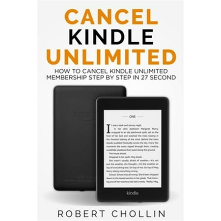 Cancel Kindle Unlimited: How to Cancel Kindle Unlimited Membership Step by Step in 27 Second (Paperback)
