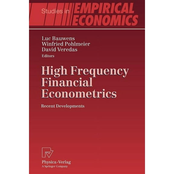 Studies in Empirical Economics High Frequency Financial Econometrics: Recent Developments, (Paperback)