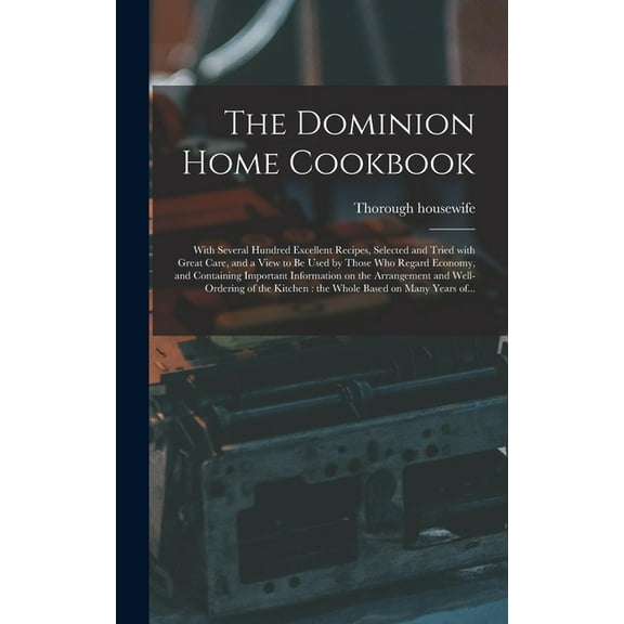 The Dominion Home Cookbook [microform] (Hardcover)
