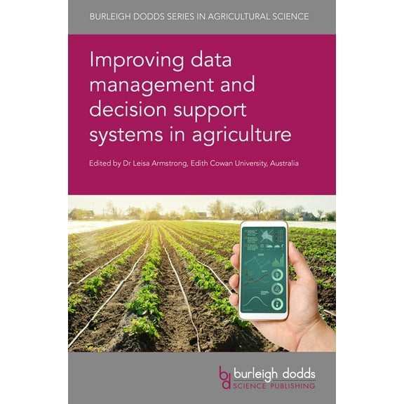 Burleigh Dodds Agricultural Science Improving Data Management and Decision Support Systems in Agriculture, Book 85, (Hardcover)