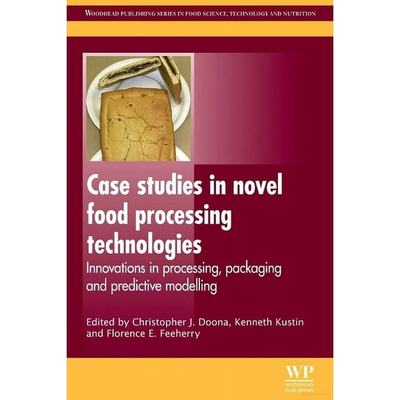 Woodhead Publishing Food Science, Techno Case Studies in Novel Food Processing Technologies: Innovations in Processing, Packaging, and Predictive Modelling, (Paperback)