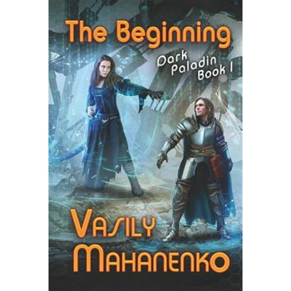 The Beginning (Dark Paladin Book #1): Litrpg Series