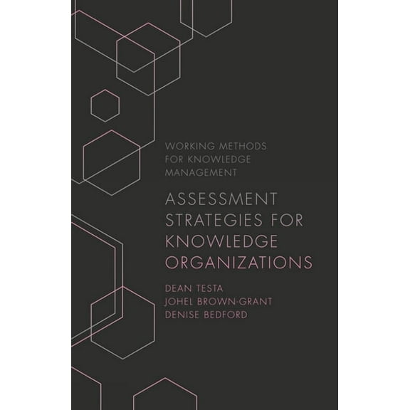 Working Methods for Knowledge Management Assessment Strategies for Knowledge Organizations, (Paperback)