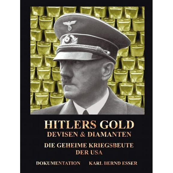 Hitlers Gold, Devisen und Diamanten : Die geheime Kriegsbeute der USA (Paperback)