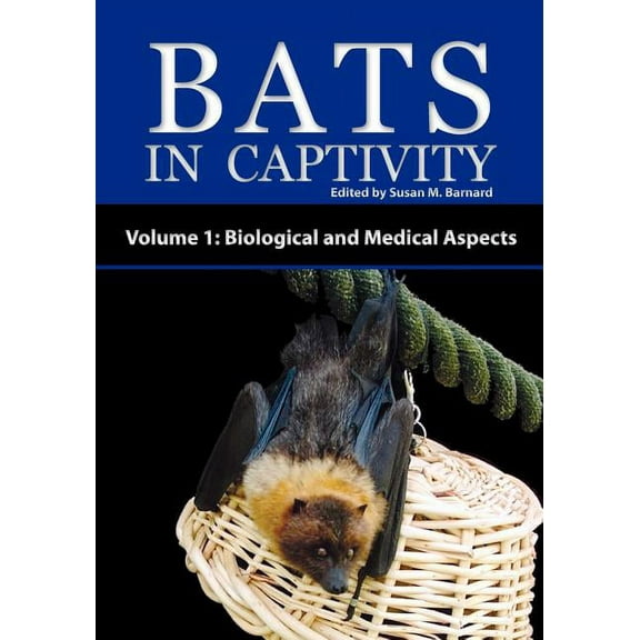 Bats in Captivity - Volume 1: Biological and Medical Aspects (Paperback)