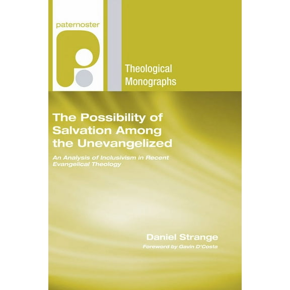 Paternoster Theological Monographs The Possibility of Salvation Among the Unevangelized, (Paperback)