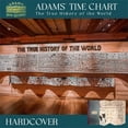 Inbuilding Solutions Map Adams Time Chart 3.0 Map Of History, Adams Map Of History ...