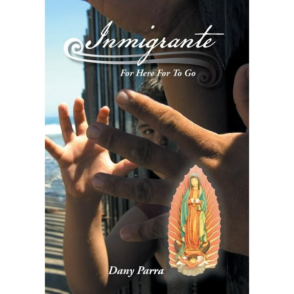Inmigrante: For Here For To Go