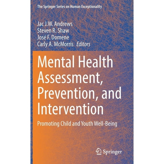 The Springer Human Exceptionality Mental Health Assessment, Prevention, and Intervention: Promoting Child and Youth Well-Being, (Hardcover)