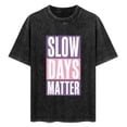 thumbnail image 4 of SlowDaysMatterUnisex Graphic T-Shirt, Casual Short Sleeve Crewneck Tee, Soft Pullover Top for Everyday Wear, 4 of 8