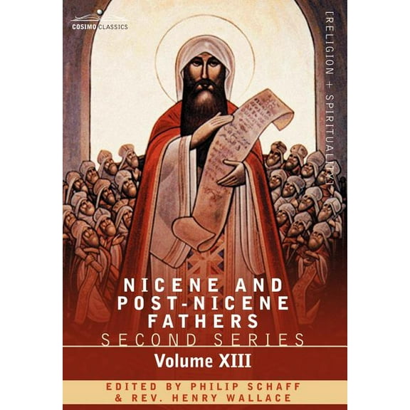 Nicene and Post-Nicene Fathers: Second Series, Volume XIII Gregory the Great, Ephraim Syrus, Aphrahat (Hardcover)