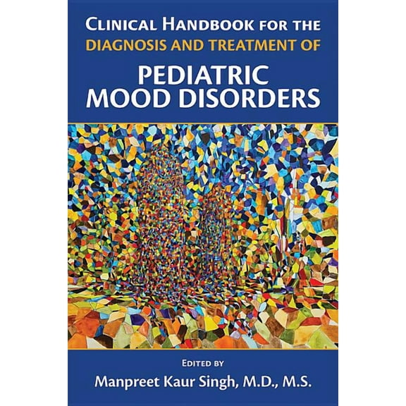 Clinical Handbook for the Diagnosis and Treatment of Pediatric Mood Disorders (Paperback)