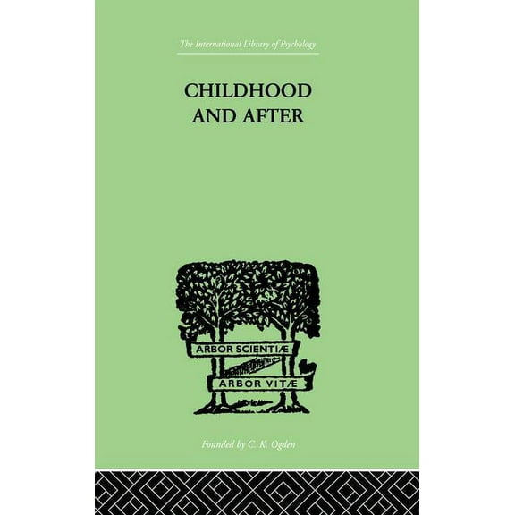 Childhood and After: Some Essays and Clinical Studies, (Paperback)