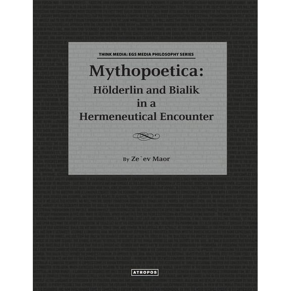Mythopoetica: Holderlin and Bialik in a Hermeneutical Encounter (Paperback)