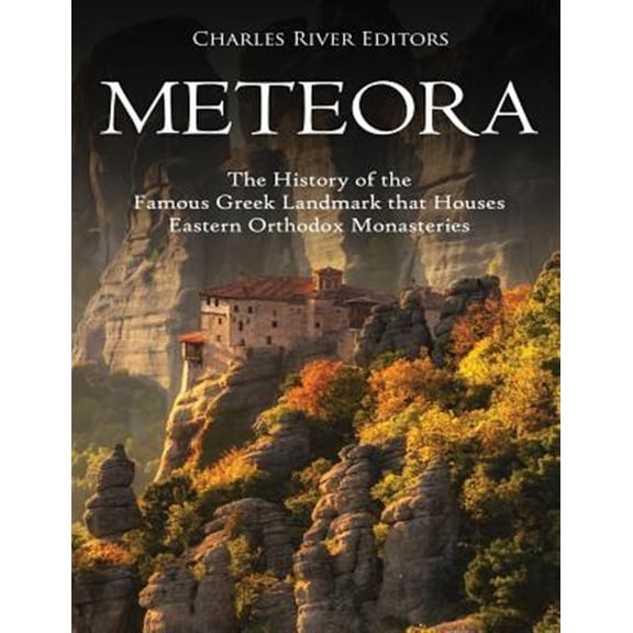 Pre-Owned Meteora: The History of the Famous Greek Landmark that Houses Eastern Orthodox Monasteries (Paperback)