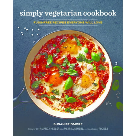 The Simply Vegetarian Cookbook : Fuss-Free Recipes Everyone Will (Best Vegetarian Burger Recipe Ever)
