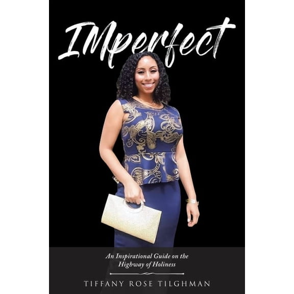 IMperfect: An Inspirational Guide on the Highway of Holiness, (Paperback)