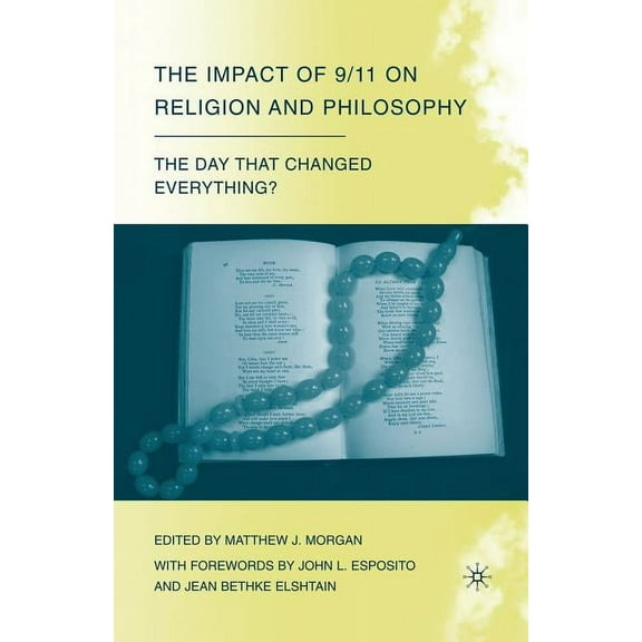 Day That Changed Everything? The Impact of 9/11 on Religion and Philosophy: The Day That Changed Everything?, (Paperback)
