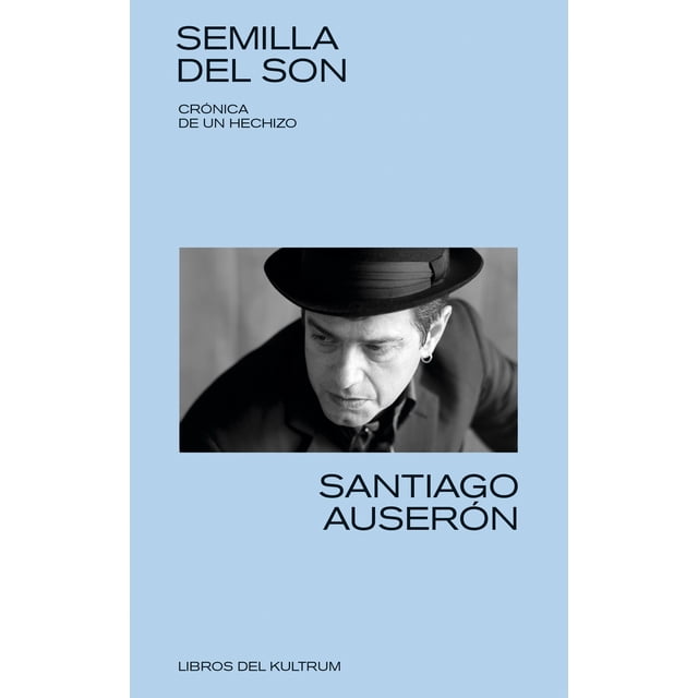 SEMILLA DEL SON LIBROS DEL KULTRUM SANTIAGO AUSERON