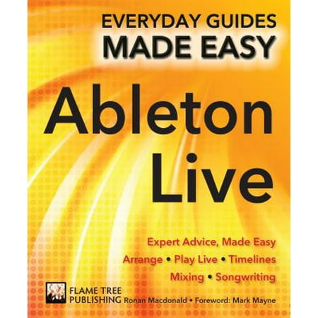 Ableton Live Basics : Expert Advice, Made Easy (Best Computer For Ableton Live 9)