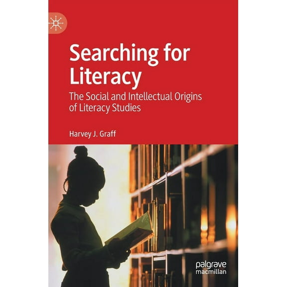 Searching for Literacy: The Social and Intellectual Origins of Literacy Studies, (Hardcover)