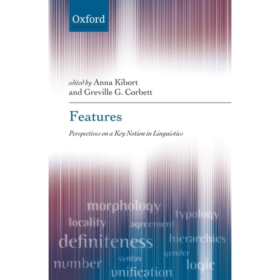 Features: Perspectives on a Key Notion in Linguistics, (Hardcover)