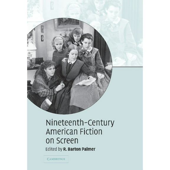 Nineteenth-Century American Fiction on Screen, (Hardcover)