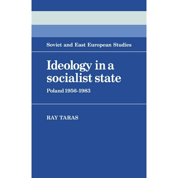 Cambridge Russian, Soviet and Post-Sovie Ideology in a Socialist State: Poland 1956 1983, Book 41, (Paperback)