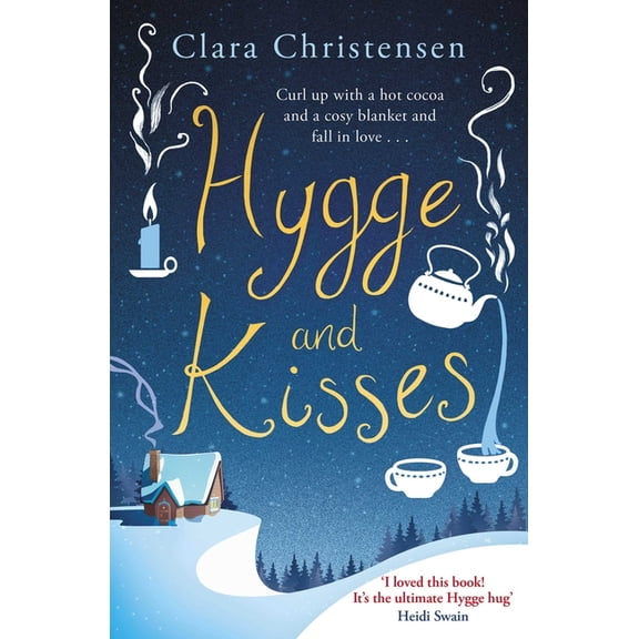 Hygge and Kisses: The First Warm, Cosy and Romantic Hygge Novel!, (Paperback)