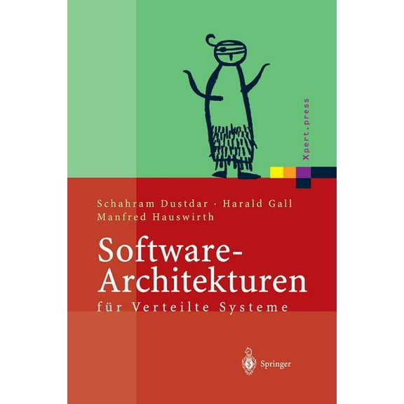 Xpert.Press Software-Architekturen Für Verteilte Systeme: Prinzipien, Bausteine Und Standardarchitekturen Für Moderne Software, (Paperback)
