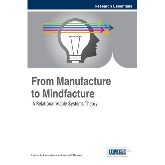 From Manufacture to Mindfacture: A Relational Viable Systems Theory (Hardcover)
