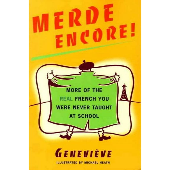 Sexy Slang Series: Merde Encore! : More of the Real French You Were Never Taught at School (Paperback)