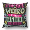 thumbnail image 1 of BOSDECO I Am Not Weird Limited Edition Quote Vintage With Hand Lettering This And Bags Pillowcase Cover Cushion 18x18 inch, 1 of 1