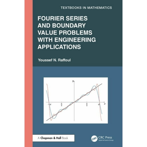 Textbooks in Mathematics Fourier Series and Boundary Value Problems with Engineering Applications, (Hardcover)