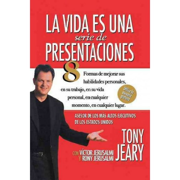 La Vida Es una Serie de Presentaciones (Paperback) by Tony Jeary, Kim Dower, J E Fishman