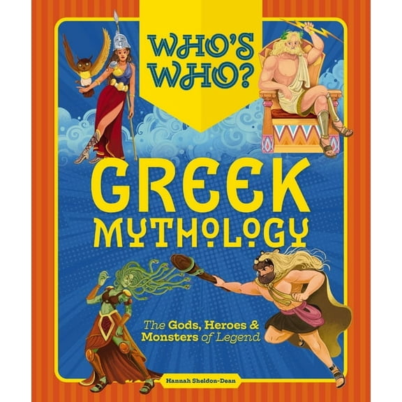 Who's Who: Greek Mythology: The Gods, Heroes and Monsters of Legend, (Hardcover)