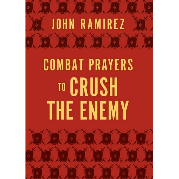 Combat Prayers to Crush the Enemy (Paperback)