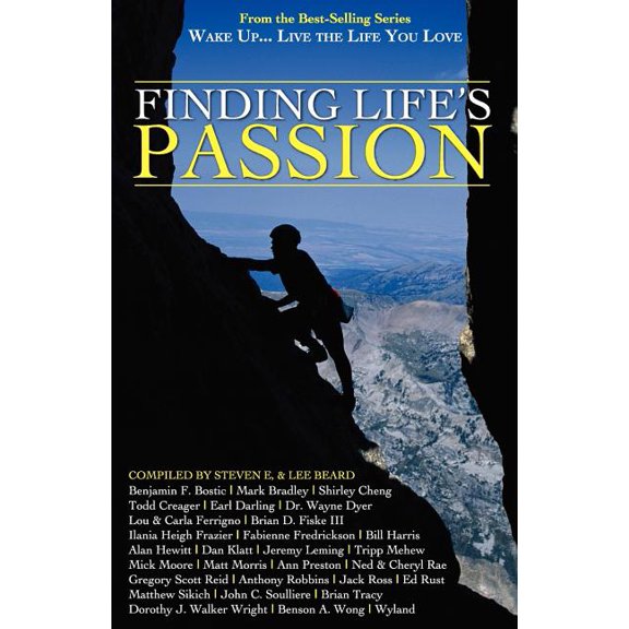 Wake Up . . . Live the Life You Love: Finding Life's Passion, (Paperback)