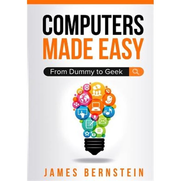 Pre-Owned Computers Made Easy: From Dummy To Geek (Paperback) 0578406950 9780578406954