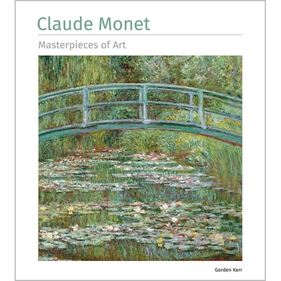 Masterpieces of Art Claude Monet Masterpieces of Art, (Hardcover)