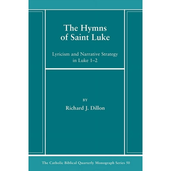Catholic Biblical Quarterly Monograph: The Hymns of Saint Luke (Paperback)