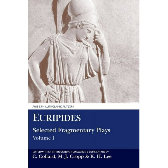 Aris and Phillips Classical Texts Euripides: Selected Fragmentary Plays: Volume I, (Hardcover)