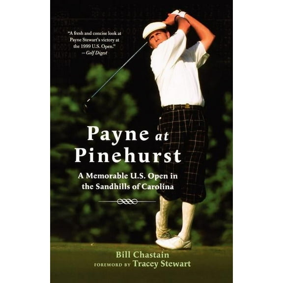 Payne at Pinehurst: A Memorable U.S. Open in the Sandhills of Carolina, (Paperback)