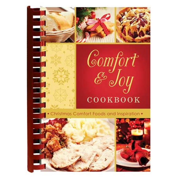 Comfort and Joy Cookbook : Christmas Comfort Foods and Inspiration (Paperback)