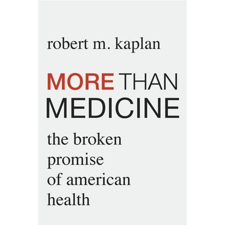 More Than Medicine: The Broken Promise of American Health, Used [Hardcover]