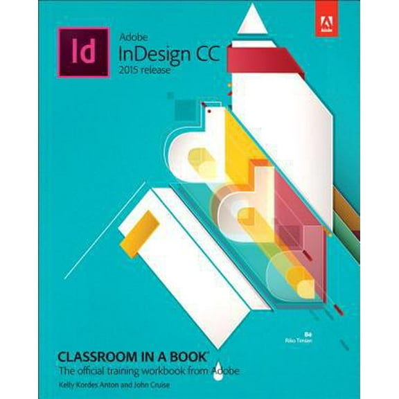 Pre-Owned Adobe Indesign CC Classroom in a Book (2015 Release) (Paperback) 0134310004 9780134310008