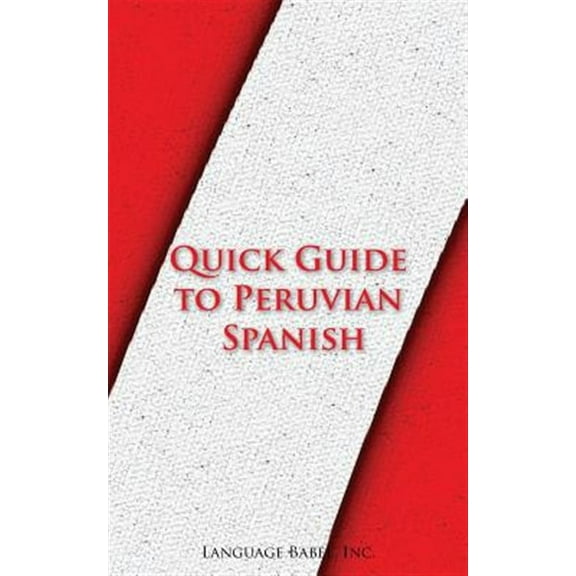 Quick Guide to Peruvian Spanish