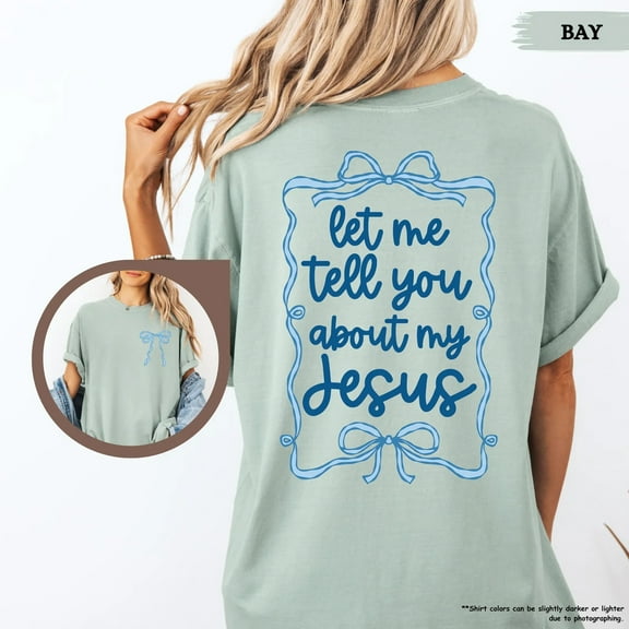 "Let Me Tell You About My Jesus" Christian T-Shirt – Faith & Witness Graphic Tee with Inspirational Bible Message in Comfort Colors Style