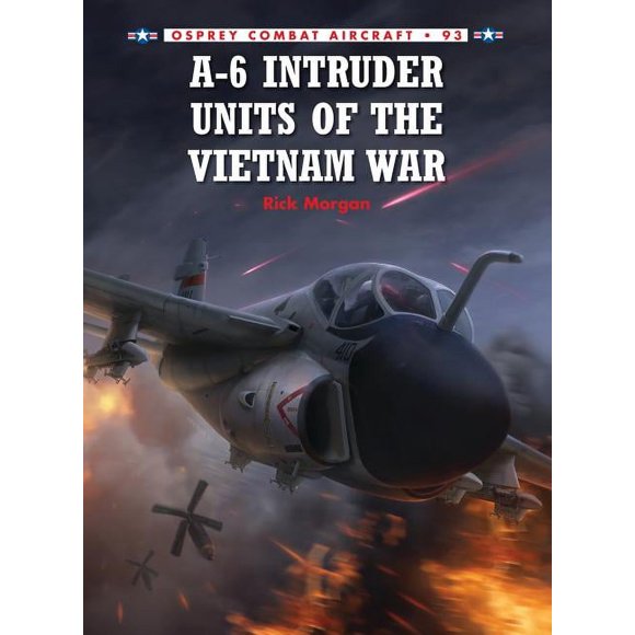 Combat Aircraft: A-6 Intruder Units of the Vietnam War (Series #93) (Paperback)
