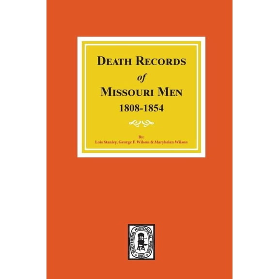 Death Records of Missouri Men, 1808-1854. (Paperback)